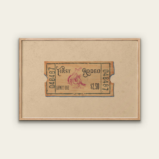 First Rodeo Ticket Print